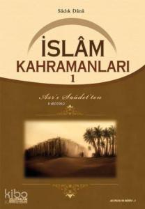 İslam Kahramanları - 1