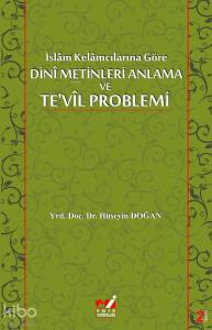 İslâm Kelâmcılarına Göre Dinî Metinleri Anlama Ve Te'vîl Plemi