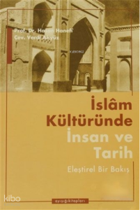 İslam Kültüründe İnsan ve Tarih Eleştirel Bir Bakış