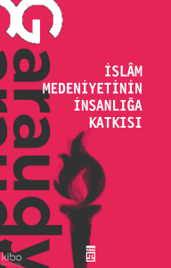 İslam Medeniyetinin İnsanlığa Katkısı
