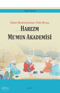 İslam Medeniyetinin Yıkık Mirası - Harezm Me'mun Akademisi