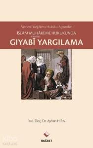 İslam Muhakeme Hukukunda Gıyabi Yargılama