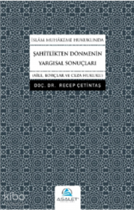 İslâm Muhâkeme Hukukunda Şahitlikten Dönmenin Yargısal Sonuçları