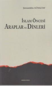 İslam Öncesi Araplar ve Dinleri