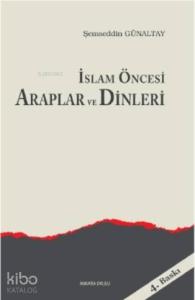 İslam Öncesi Araplar ve Dinleri
