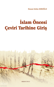 İslam Öncesi Çeviri Tarihine Giriş