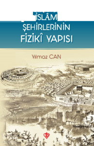 İslam Şehirlerinin Fiziki Yapısı