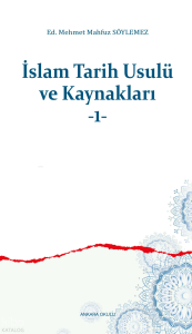 İslam Tarih Usulü ve Kaynakları -1-