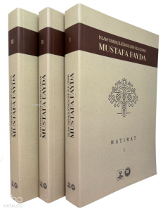İslam Tarihçiliğinde Bir Uluçınar Mustafa Fayda I-II-III