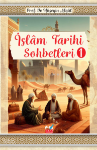 İslâm Tarihi Sohbetleri-1-