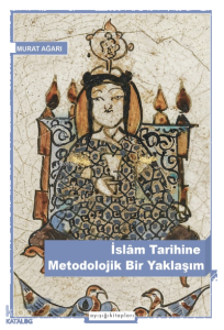 İslâm Tarihine Metodolojik bir Yaklaşım
