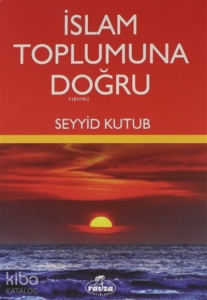 İslam Toplumuna Doğru
