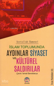 İslam Toplumunda Aydınlar Siyaset ve Kültürel Saldırılar