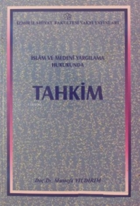 İslam ve Medeni Yargılama Hukukunda Tahkim