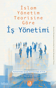 İslam Yönetim Teorisine Göre İş Yönetimi