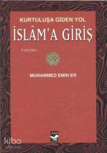 İslama Giriş (Cep Boy); Kurtuluşa Giden Yol