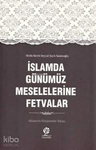 İslamda Günümüz Meselelerine Fetvalar