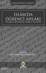 İslam'da Öğrenci Ahlakı (Ta'limu'l - Müteallim Tarîku't Teallüm)