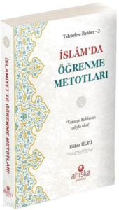 İslam'da Öğrenme Metotları - Talebelere Rehber 2