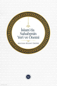 İslamda Sahabenin Yeri ve Önemi