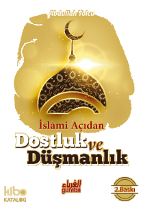 İslami Açıdan Dostluk ve Düşmanlık