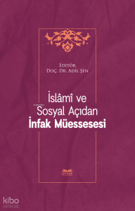 İslâmî ve Sosyal Açıdan İnfak Müessesesi