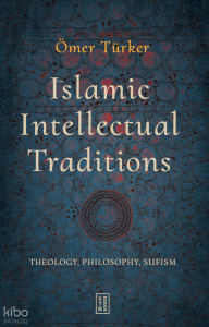 Islamic Intellectual Traditions;Theology, Philosophy, Sufism