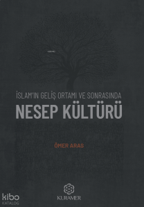 İslam'ın Geliş Ortamı ve Sonrasında Nesep Kültürü