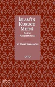 İslam'ın Kurucu Metni (Ciltli); Kur'an Araştırmaları