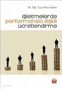 İşletmelerde Performansla İlişkili Ücretlendirme