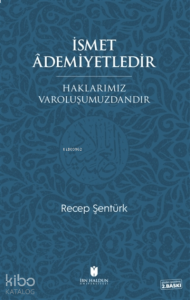 İsmet Ademiyetledir Haklarımız Varoluşumuzdandır
