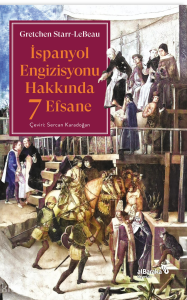 İspanyol Engizisyonu Hakkında 7 Efsane