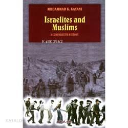 Israelites And Muslims; A Comparative History