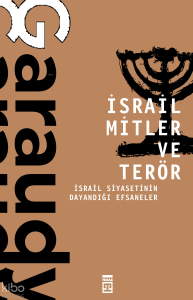 İsrail Mitler ve Terör; İsrail Siyasetinin Dayandığı Efsaneler