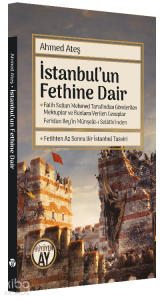İstanbul'un Fethine Dair;Fatih Sultan Mehmed Tarafından Gönderilen Mektuplar ve Bunlara Verilen Cevaplar