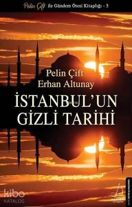 İstanbul'un Gizli Tarihi; Pelin Çift İle Gündem Ötesi Kitaplığı - 5