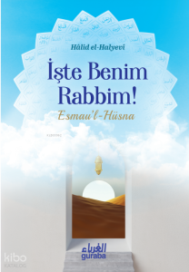 İşte Benim Rabbim !;Esmaul Hüsna