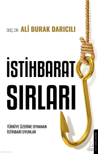 İstihbarat Sırları;Türkiye Üzerinde Oynanan İstihbari Oyunlar