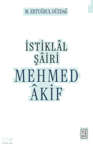 İstiklâl Şâiri Mehmed Âkif