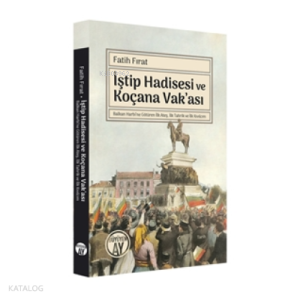 İştip Hadisesi Ve Koçana Vak’ası
