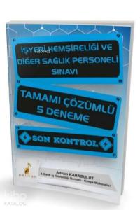 İşyeri Hemşireliği ve Diğer Sağlık Personeli Sınavı Tamamı Çözümlü 5 Deneme