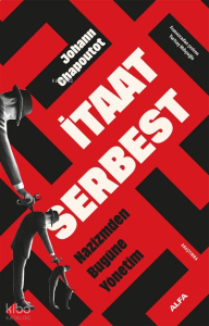 İtaat Serbest;Nazizmden Bugüne Yönetim