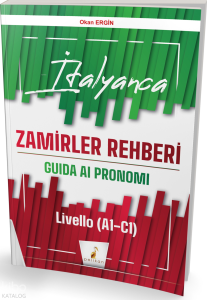 İtalyanca Zamirler Rehberi;Guida Ai Pronomi Livello (A1-C1)