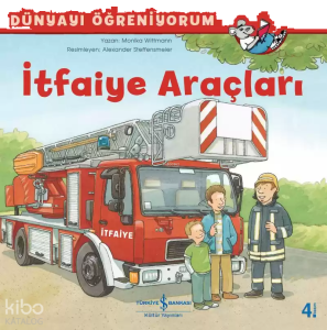 İtfaiye Araçları; Dünyayı Öğreniyorum