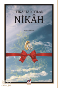 İtikafta Kıyılan Nikah