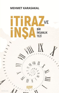 İtiraz ve İnşa;Bir İnsanlık Tezi