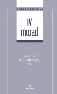 IV. Murad - Önderlerimiz 45