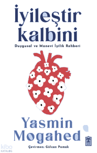 İyileştir Kalbini - Duygusal ve Manevi İyilik Rehberi