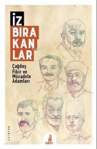 İz Bırakanlar; Çağdaş Fikir ve Mücadele Adamları