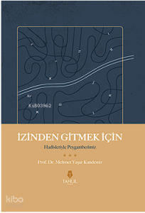 İzinden Gitmek İçin – Hadisleriyle Peygamberim
